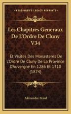 Les Chapitres Generaux De L'Ordre De Cluny V34 - Alexandre Bruel (author)