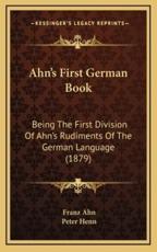 Ahn's First German Book - Franz Ahn (author), Peter Henn (author)