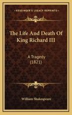 The Life And Death Of King Richard III - William Shakespeare (author)