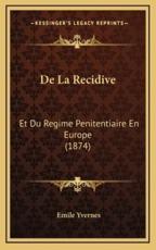 De La Recidive - Emile Yvernes (author)