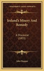 Ireland's Misery And Remedy - John Hoppus (author)
