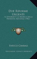 Due Riforme Urgenti - Enrico Cimbali (author)