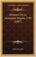 Histoire De La Tarentaise Depuis 1792 (1887) - Emile Pascalein (author)
