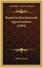 Buntetesi Rendszerunk Egyszerusitese (1904) - Finkey Ferencz (author)