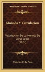 Moneda Y Circulacion - Victorino De La Plaza (author)