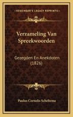 Verzameling Van Spreekwoorden - Paulus Cornelis Scheltema (author)