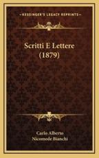 Scritti E Lettere (1879) - Carlo Alberto (author), Nicomede Bianchi (author)