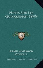 Notes Sur Les Quinquinas (1870) - Hugh Algernon Weddell (author)