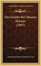 Der Genitiv Bei Thomas Murner (1895) - Ernst Karl Johann Heinrich Voss