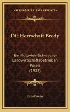 Die Herrschaft Brody - Ernst Weiss