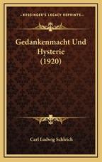 Gedankenmacht Und Hysterie (1920) - Carl Ludwig Schleich