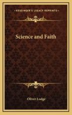 Science and Faith - Sir Oliver Lodge (author)