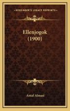 Ellenjogok (1900) - Antal Almasi (author)