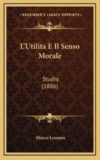 L'Utilita E Il Senso Morale: Studio (1886)