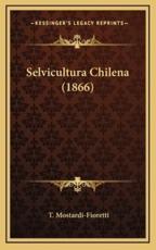 Selvicultura Chilena (1866) - T Mostardi-Fioretti (author)