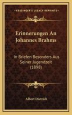 Erinnerungen An Johannes Brahms - Albert Dietrich (author)