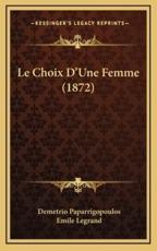 Le Choix D'Une Femme (1872) - Demetrio Paparrigopoulos, Emile Legrand (translator)