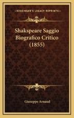 Shakspeare Saggio Biografico Critico (1855) - Giuseppe Arnaud (author)