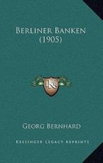 Berliner Banken (1905) - Georg Bernhard (author)