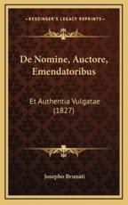 De Nomine, Auctore, Emendatoribus - Josepho Brunati (author)