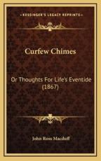 Curfew Chimes - John Ross Macduff (author)