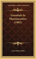 Essentials In Pharmaceutics (1902) - Lewis Henry Witte (author)
