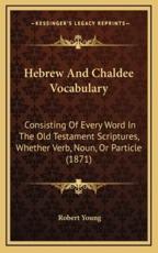Hebrew And Chaldee Vocabulary - Robert Young (author)