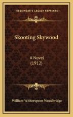Skooting Skywood - William Witherspoon Woodbridge (author)
