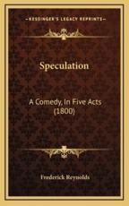 Speculation - Frederick Reynolds (author)
