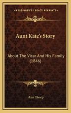 Aunt Kate's Story - Ann Thorp (author)