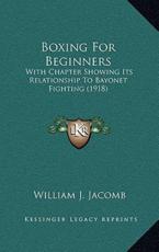 Boxing For Beginners - William J Jacomb (author)