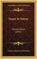 Essays In Nature - Charles Augustus Schumacher (author)