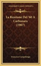 La Reazione Del '60 A Carbonara (1907) - Francesco Campolongo (author)