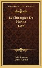 Le Chirurgien De Marine (1896) - Emile Souvestre, Arthur H Solial (editor)