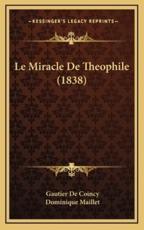 Le Miracle De Theophile (1838) - Gautier De Coincy, Dominique Maillet (editor)