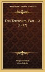Das Terrarium, Part 1-2 (1912) - Hugo Musshoff (author), Otto Tofohr (author)