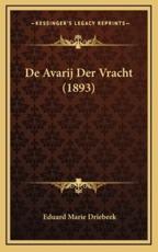 De Avarij Der Vracht (1893) - Eduard Marie Driebeek (author)