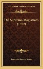 Del Supremo Magistrato (1872) - Francesco Saverio Arabia (author)