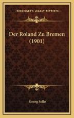 Der Roland Zu Bremen (1901) - Georg Sello