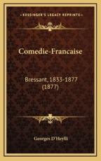 Comedie-Francaise - Georges D'Heylli (editor)