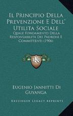 Il Principio Della Prevenzione E Dell' Utilita Sociale - Eugenio Jannitti Di Guyanga (author)