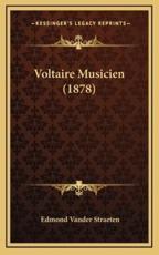 Voltaire Musicien (1878) - Edmond Vander Straeten (author)
