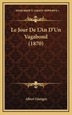 Le Jour De L'An D'Un Vagabond (1870) - Albert Glatigny (author)