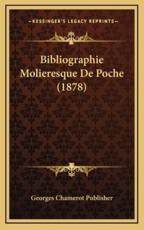 Bibliographie Molieresque De Poche (1878) - Georges Chamerot Publisher (author)
