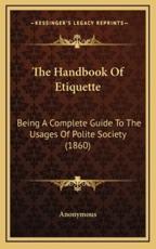The Handbook Of Etiquette - Anonymous
