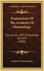 Transactions Of The Academy Of Stomatology - Academy of Stomatology (author)
