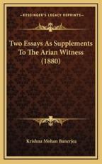 Two Essays As Supplements To The Arian Witness (1880) - Krishna Mohan Banerjea (author)