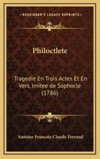 Philoctlete - Antoine Francois Claude Ferrand