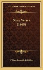 Stray Verses (1868) - William Burnside Publisher (author)