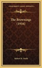 The Brownings (1916) - Robert H Dodd (author)